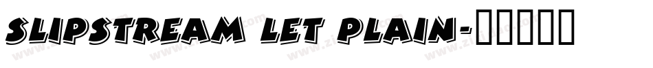 Slipstream LET Plain字体转换